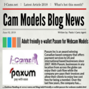 Payroll has just gotten easier with the Adult freindly e-wallet Paxum for Webcam Models. At I-Camz; you can link your Paxum account to your page in order to receive your earnings in a timely manner.